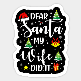 Dear Santa My Wife Did It Funny Xmas Gifts Sticker